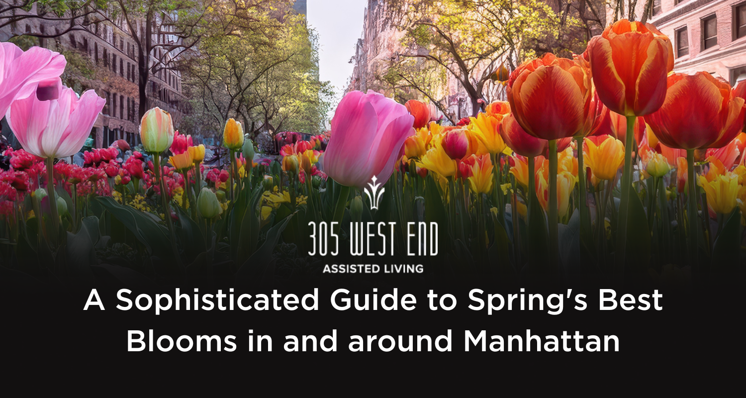 Spring's Best Blooms around Manhattan NYC Flower Finder from 305 West End Assisted Living