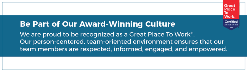 Work for 305 West End Assisted Living and be part of our Award-Winning Culture, certified Great Place to Work in 2025